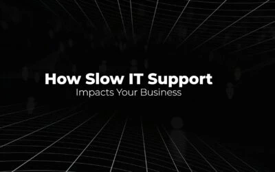 How Slow IT Support Impacts Your Business